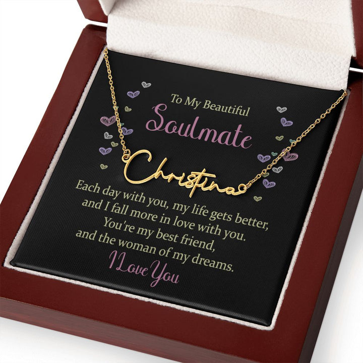 To My Beautiful Soulmate | Each Day with You - Signature Style Name Necklace