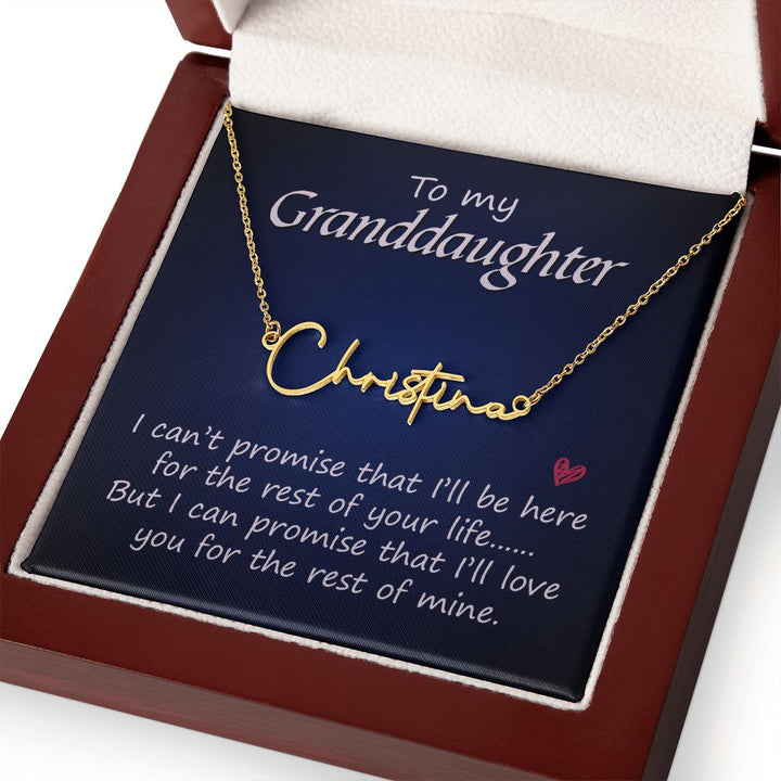 To My Granddaughter | I promise that I'll love you - Signature Style Name Necklace