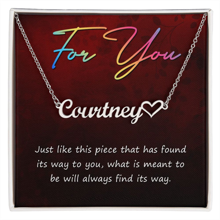 For You | What is meant to be will always find its way - Heart Name Necklace