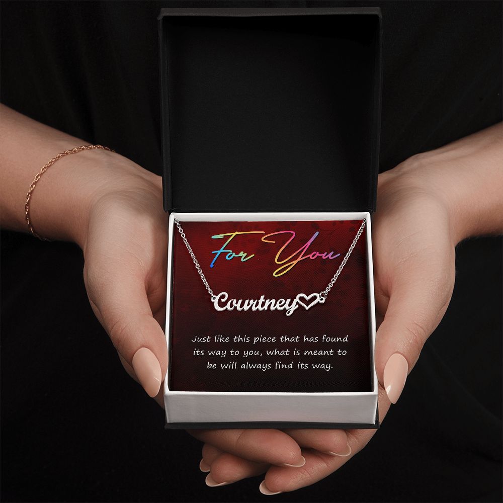 For You | What is meant to be will always find its way - Heart Name Necklace