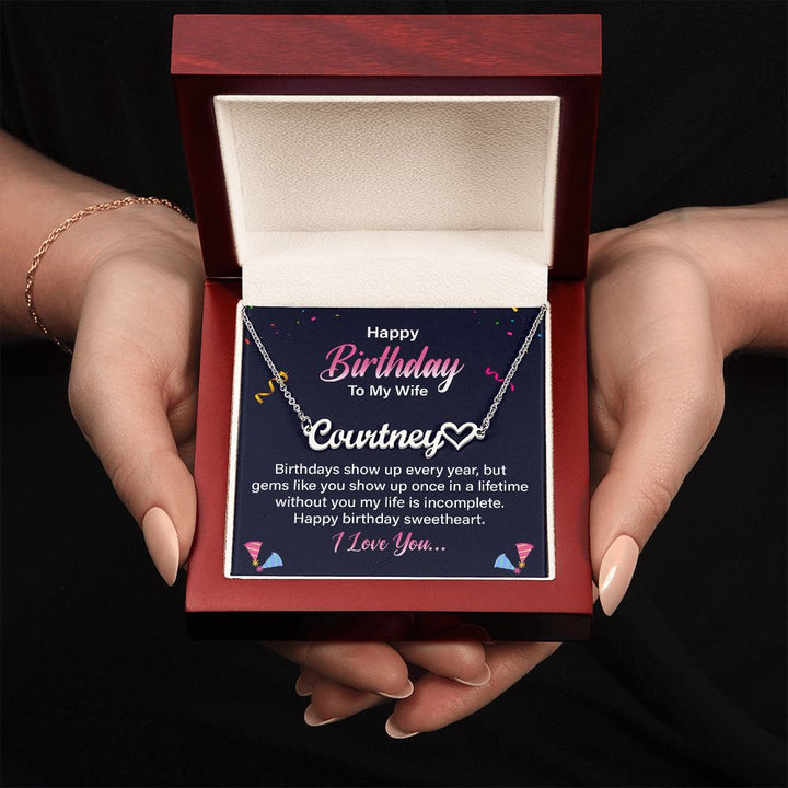 Happy Birthday To My Wife | Gems like you show up once in a lifetime - Heart Name Necklace