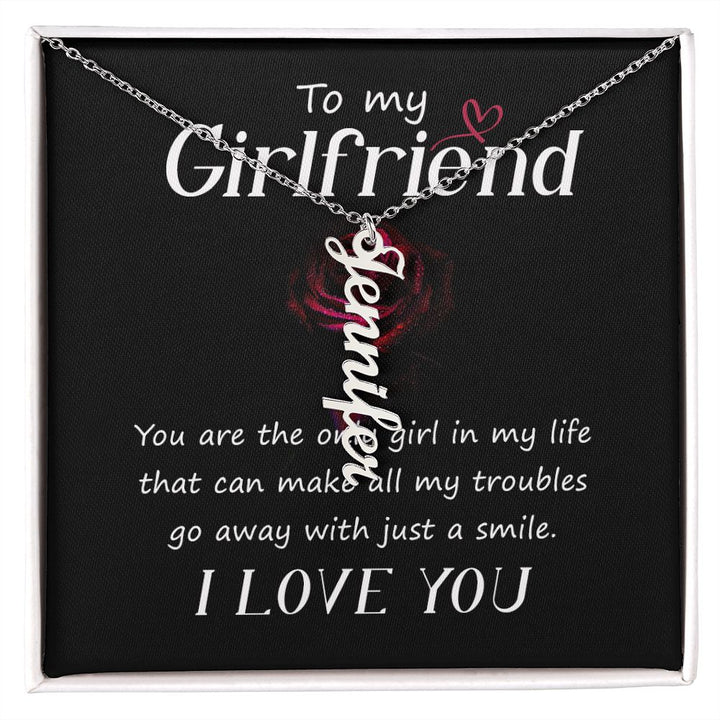 To My Girlfriend | You are the only girl in my life - Personalized Vertical Name Necklace