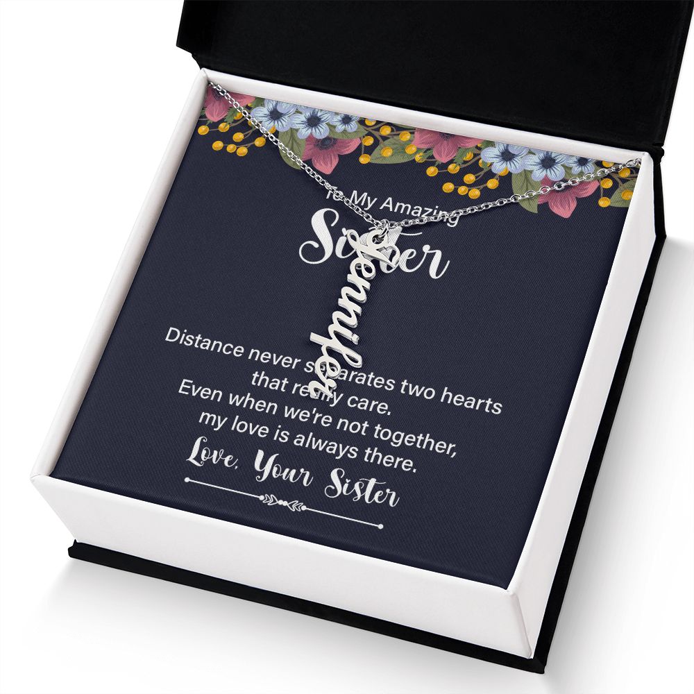 To My Amazing Sister | My Love is always there - Personalized Vertical Name Necklace