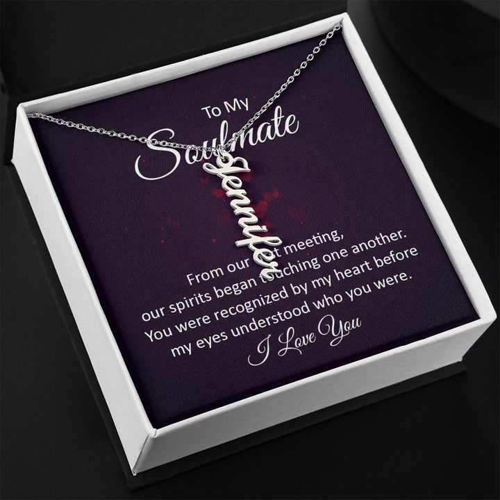 To My Soulmate | You were recognized by my heart - Personalized Vertical Name Necklace