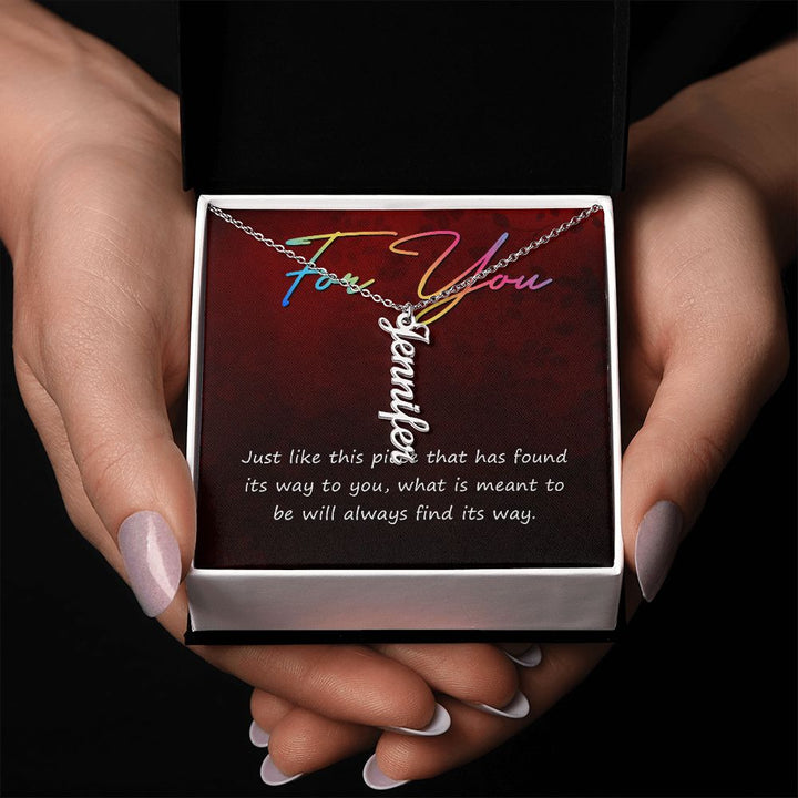 For You | What is meant to be will always find its way - Personalized Vertical Name Necklace