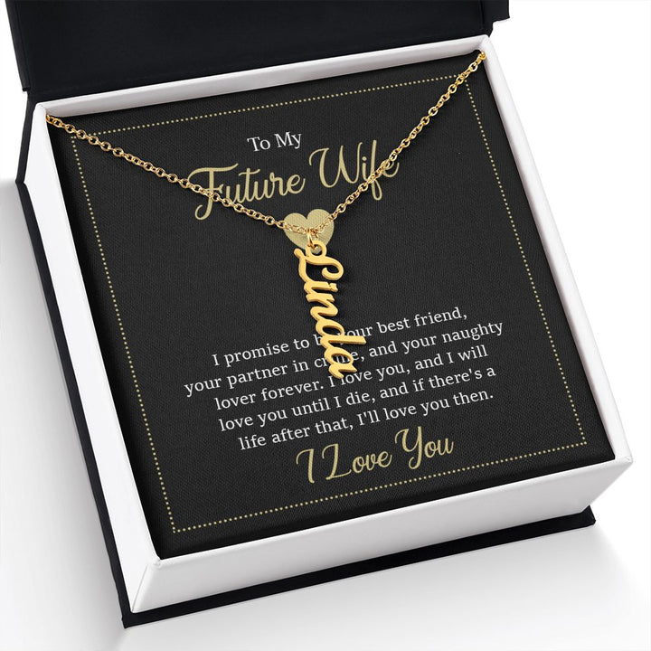 To My Future Wife | I will love you until I die - Personalized Vertical Name Necklace