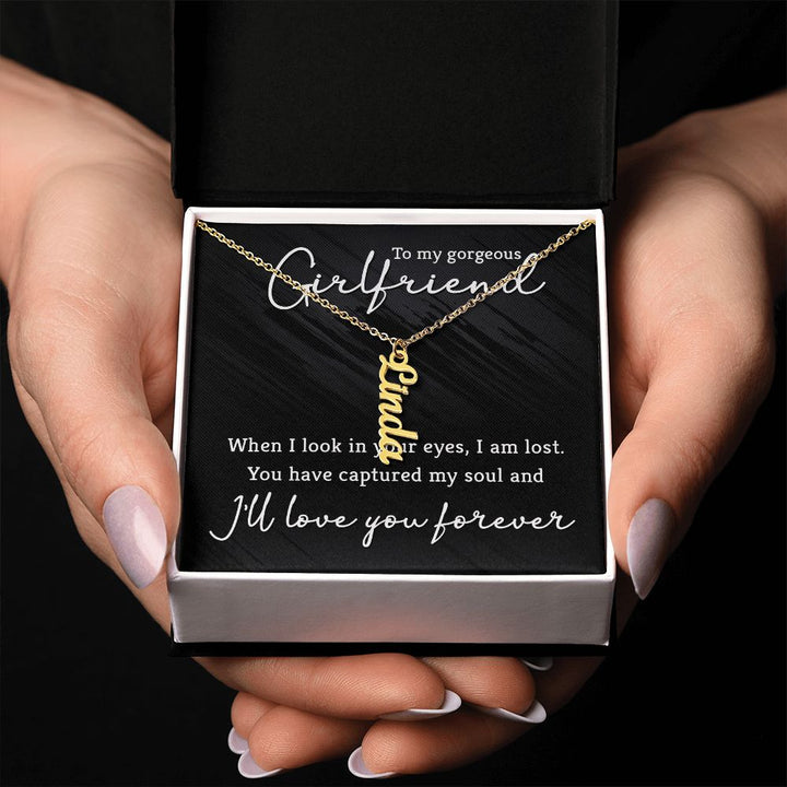 To My Girlfriend | You have captured my soul - Personalized Vertical Name Necklace