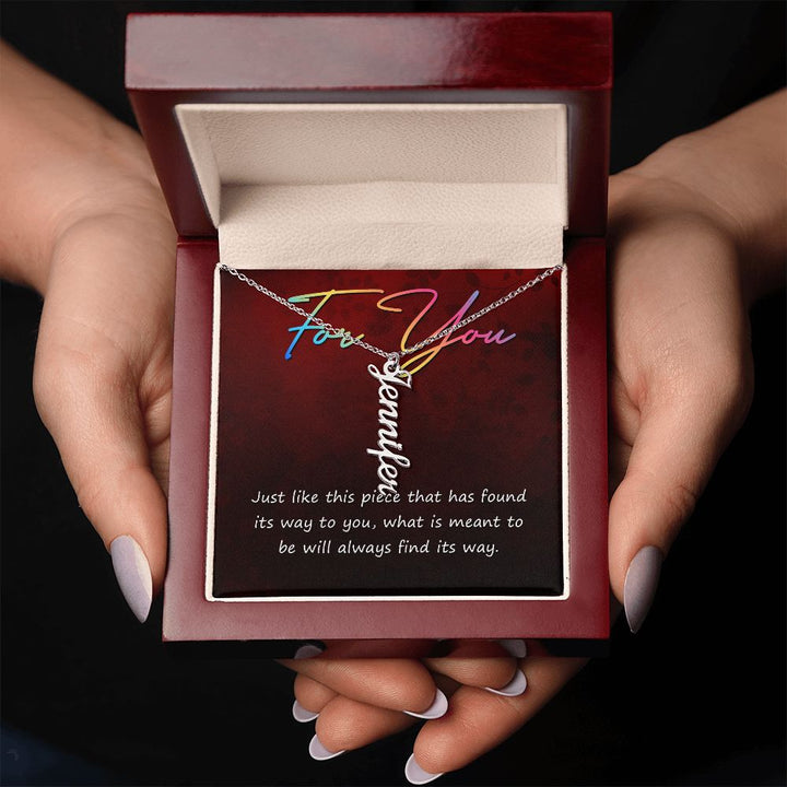 For You | What is meant to be will always find its way - Personalized Vertical Name Necklace