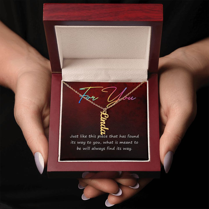 For You | What is meant to be will always find its way - Personalized Vertical Name Necklace