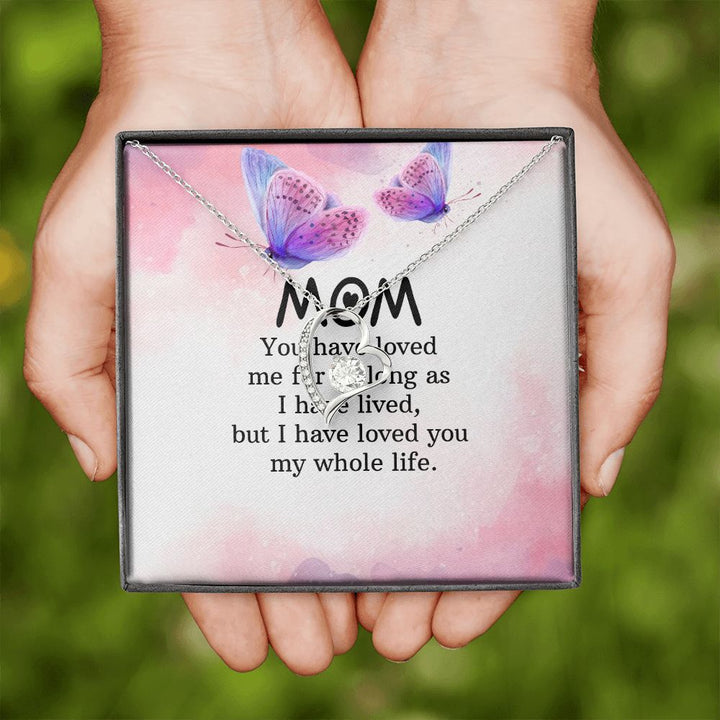 To My Mom | I have loved you my whole life - Forever Love Necklace