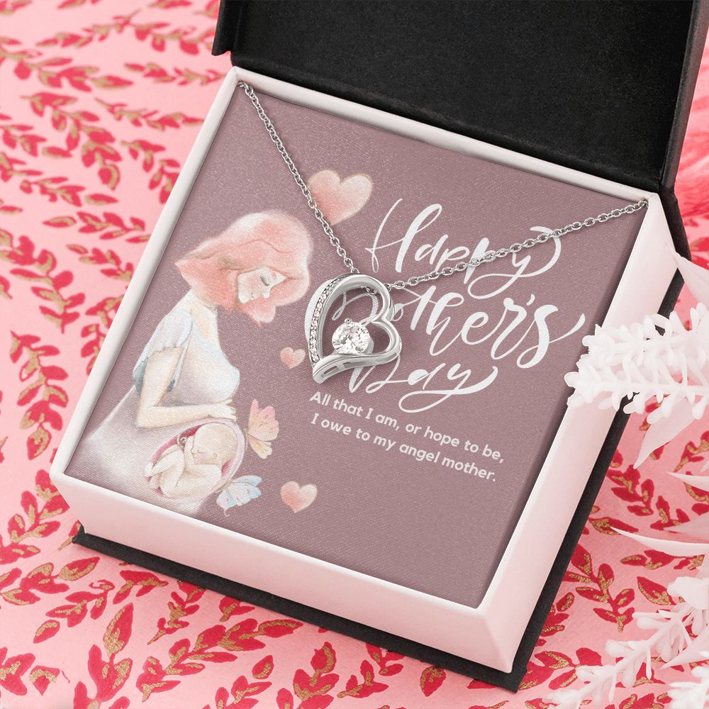 Happy Mother's Day | I owe to my angel Mother - Forever Love Necklace