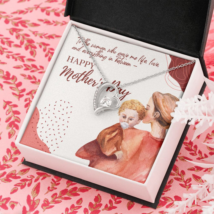 Happy Mother's Day | To the woman who gave me life and love - Forever Love Necklace