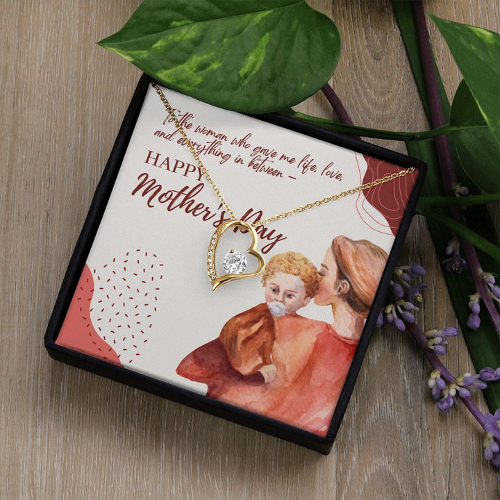 Happy Mother's Day | To the woman who gave me life and love - Forever Love Necklace