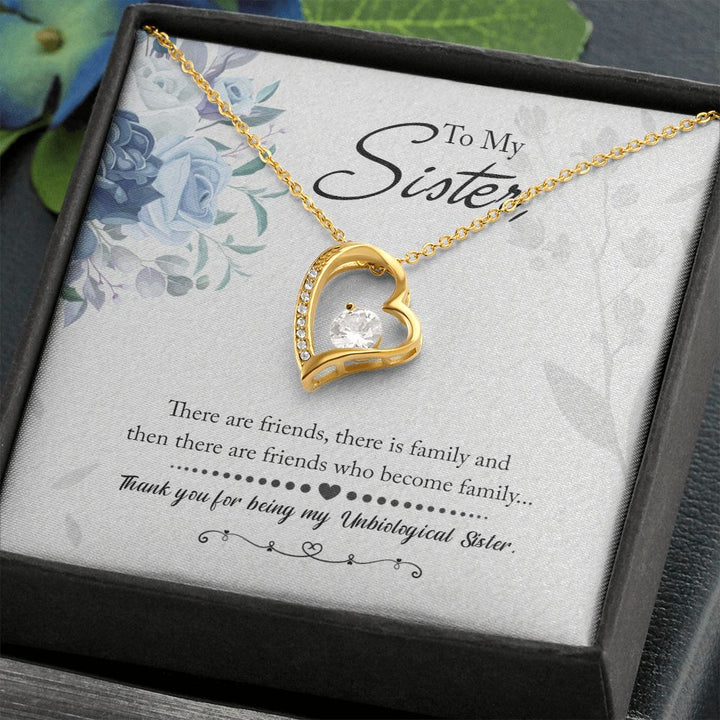 To My Sister | There are friends who become Family - Forever Love Necklace