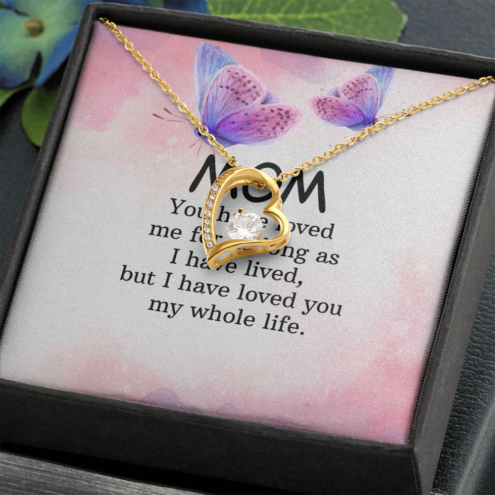 To My Mom | I have loved you my whole life - Forever Love Necklace