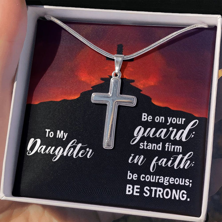 To My Daughter | Stand Firm in Faith - Stainless Steel Cross Necklace