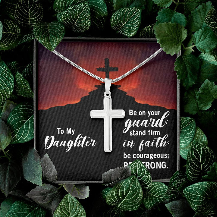 To My Daughter | Stand Firm in Faith - Stainless Steel Cross Necklace