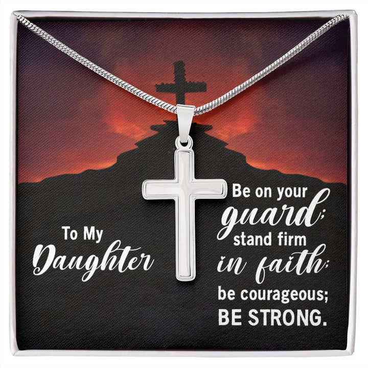 To My Daughter | Stand Firm in Faith - Stainless Steel Cross Necklace