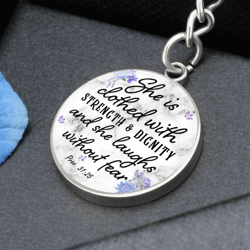 She is clothed with Strength and Dignity and She Laughs without Fear - Circle Keychain