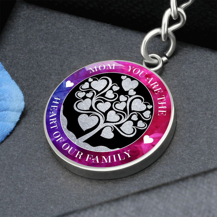 To My Mom | You are true Heart of our Family - Circle Keychain