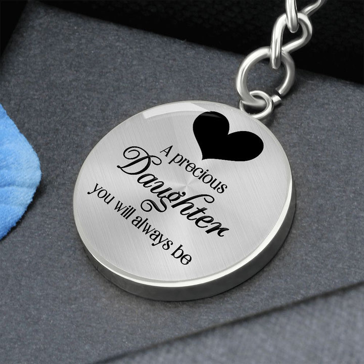 To My Daughter | A Precious Daughter you will always be - Circle Keychain
