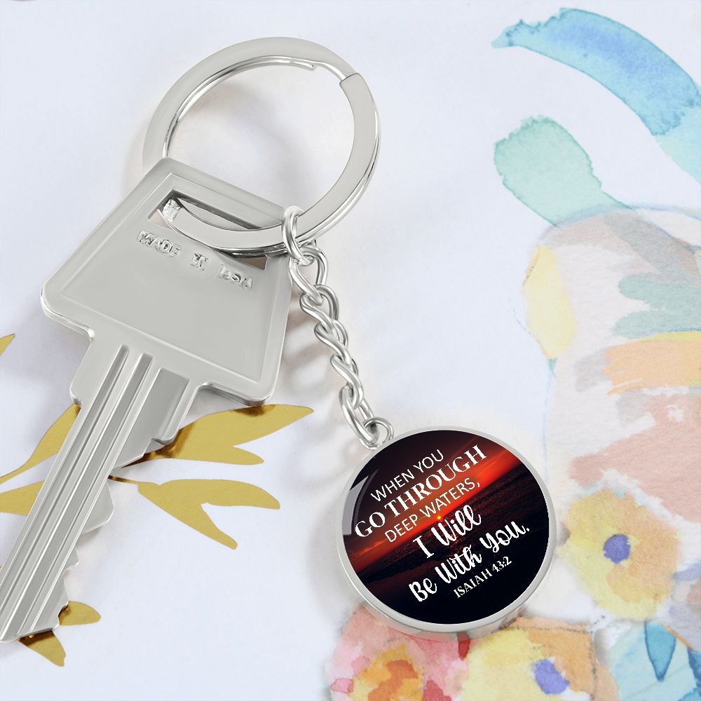 When you go through Deep waters - Circle Keychain