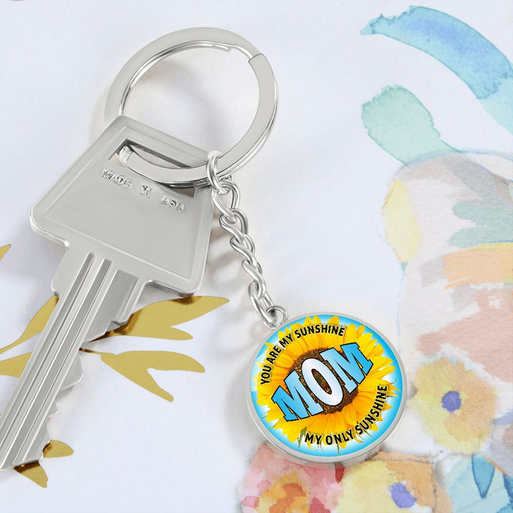To My Mom | You are My Sunshine, My only Sunshine - Circle Keychain