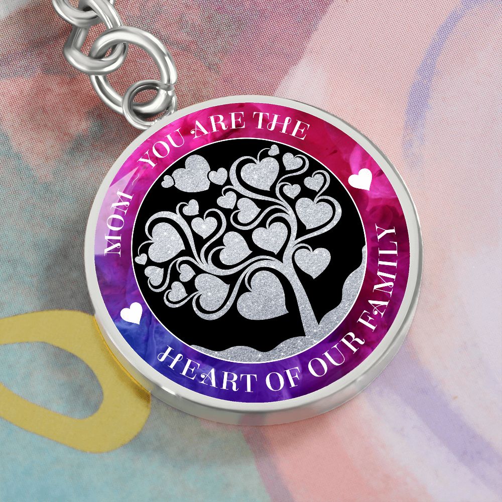 To My Mom | You are true Heart of our Family - Circle Keychain