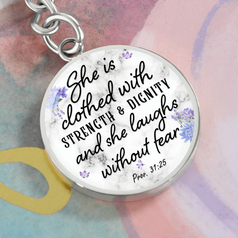 She is clothed with Strength and Dignity and She Laughs without Fear - Circle Keychain