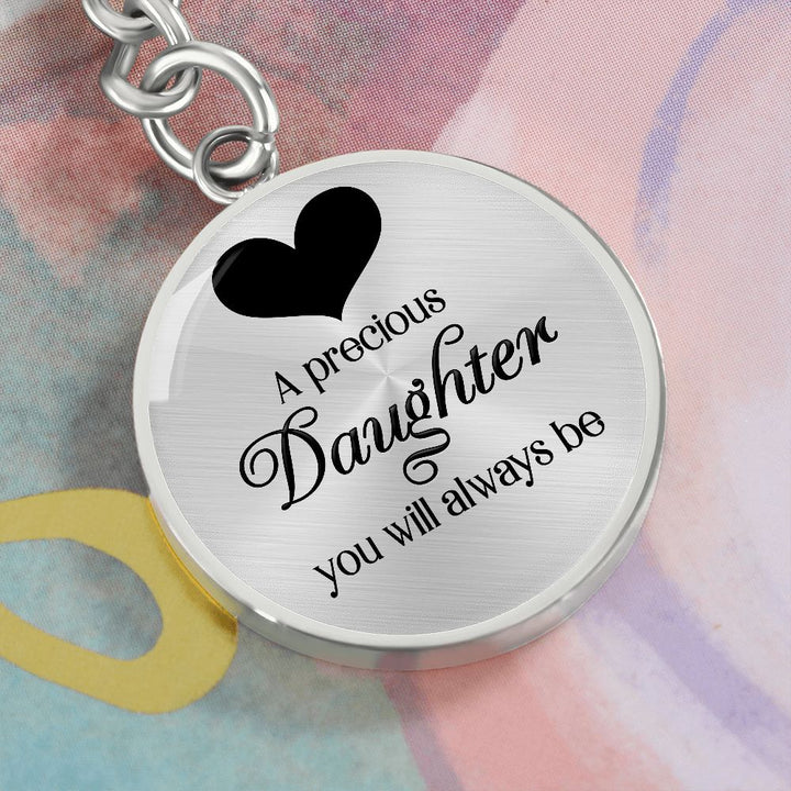 To My Daughter | A Precious Daughter you will always be - Circle Keychain
