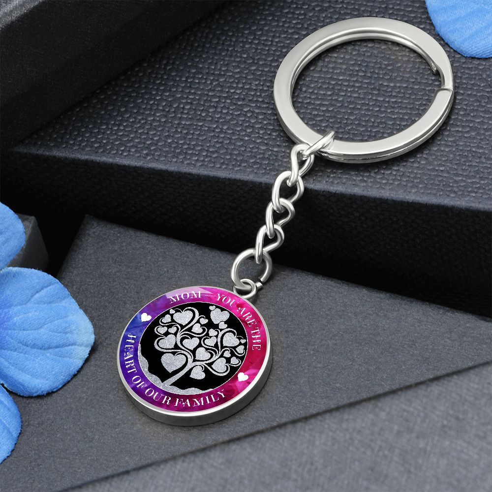 To My Mom | You are true Heart of our Family - Circle Keychain