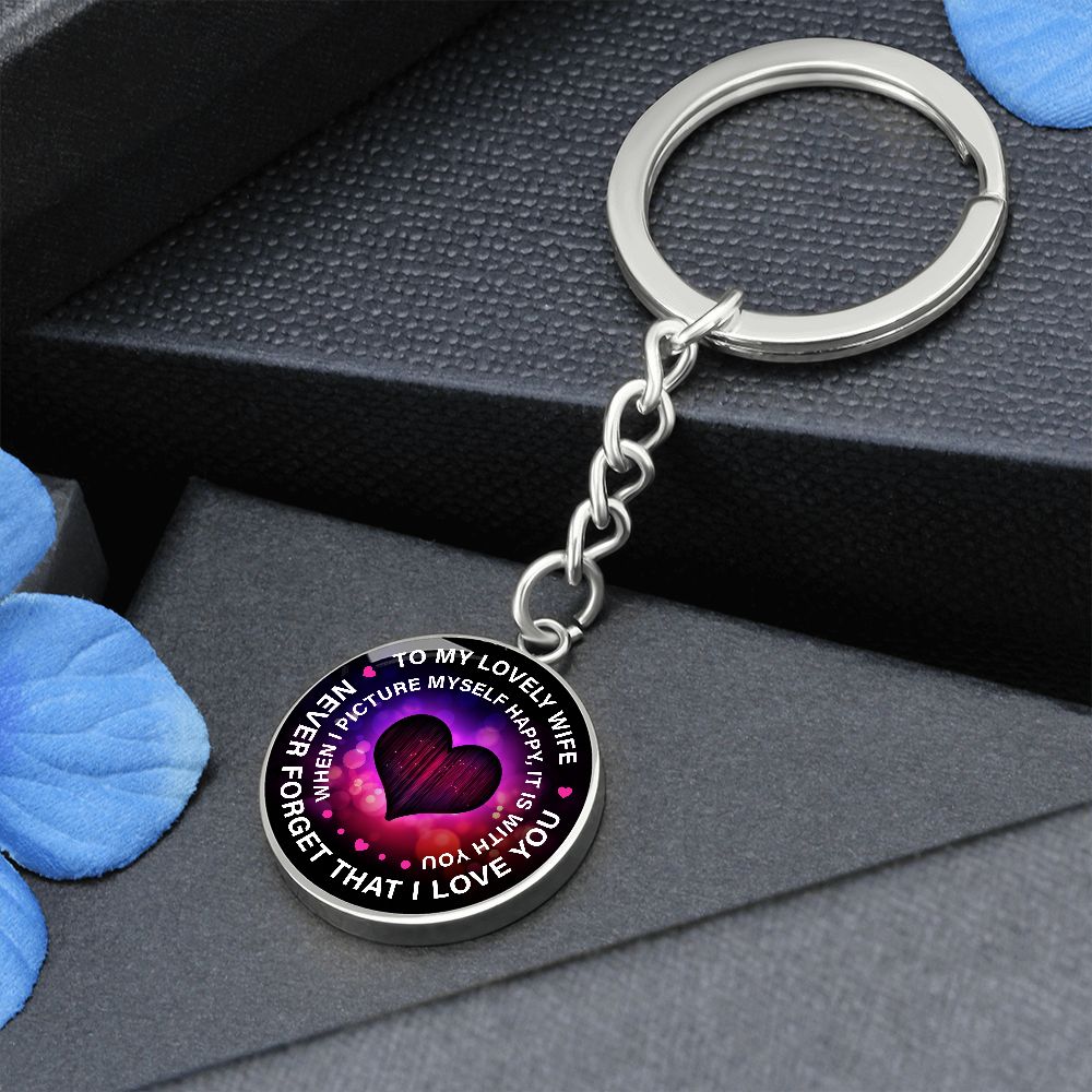 To My Lovely Wife | Never Forget That I Love You - Circle Keychain