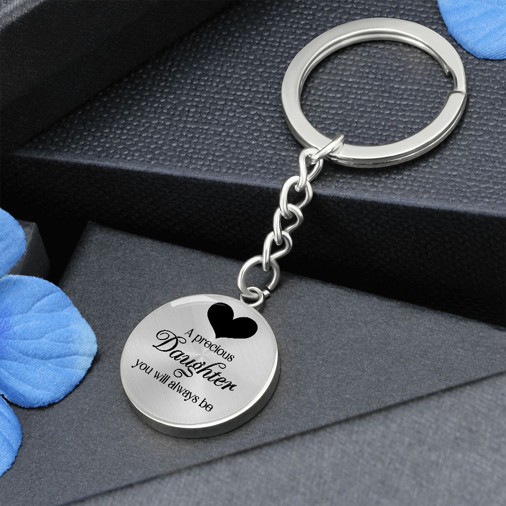 To My Daughter | A Precious Daughter you will always be - Circle Keychain