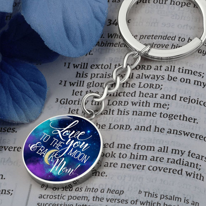 To My Mom | Love you to the Moon and Back Mom! - Circle Keychain