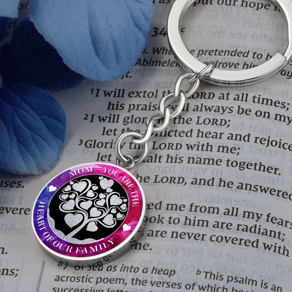 To My Mom | You are true Heart of our Family - Circle Keychain