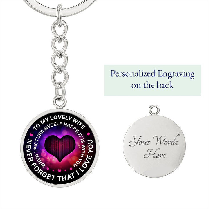 To My Lovely Wife | Never Forget That I Love You - Circle Keychain
