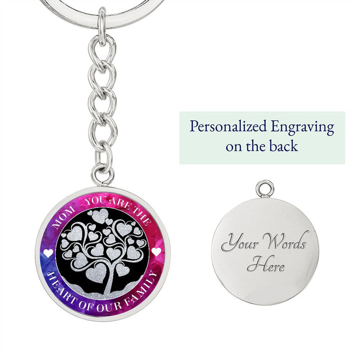 To My Mom | You are true Heart of our Family - Circle Keychain