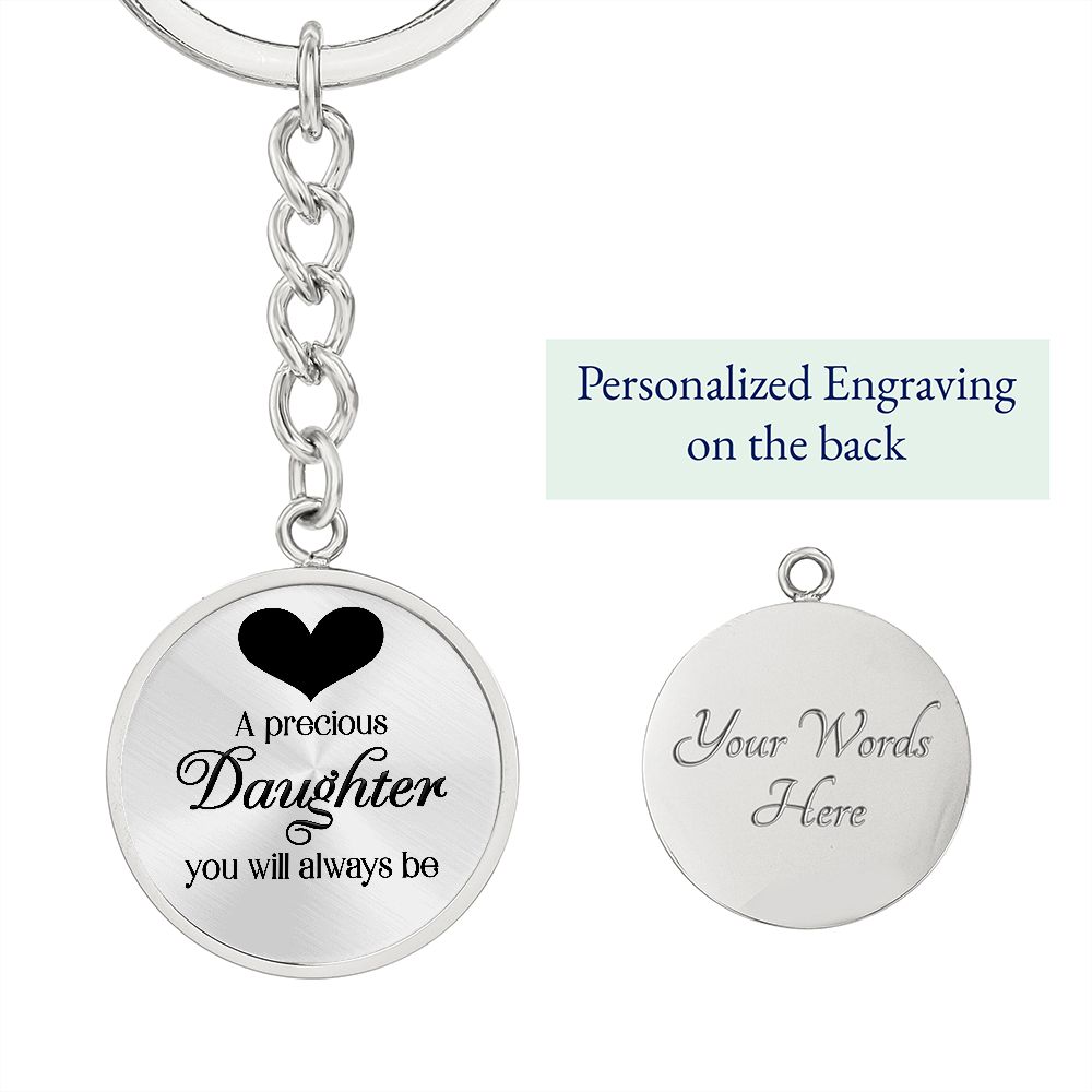To My Daughter | A Precious Daughter you will always be - Circle Keychain