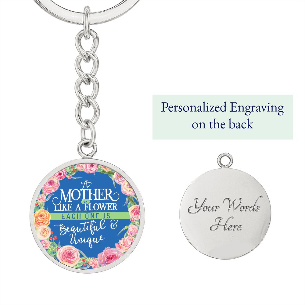 To My Mother | A Mother is like a Flower - Circle Keychain
