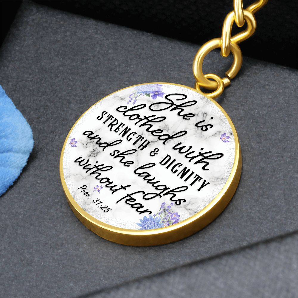 She is clothed with Strength and Dignity and She Laughs without Fear - Circle Keychain