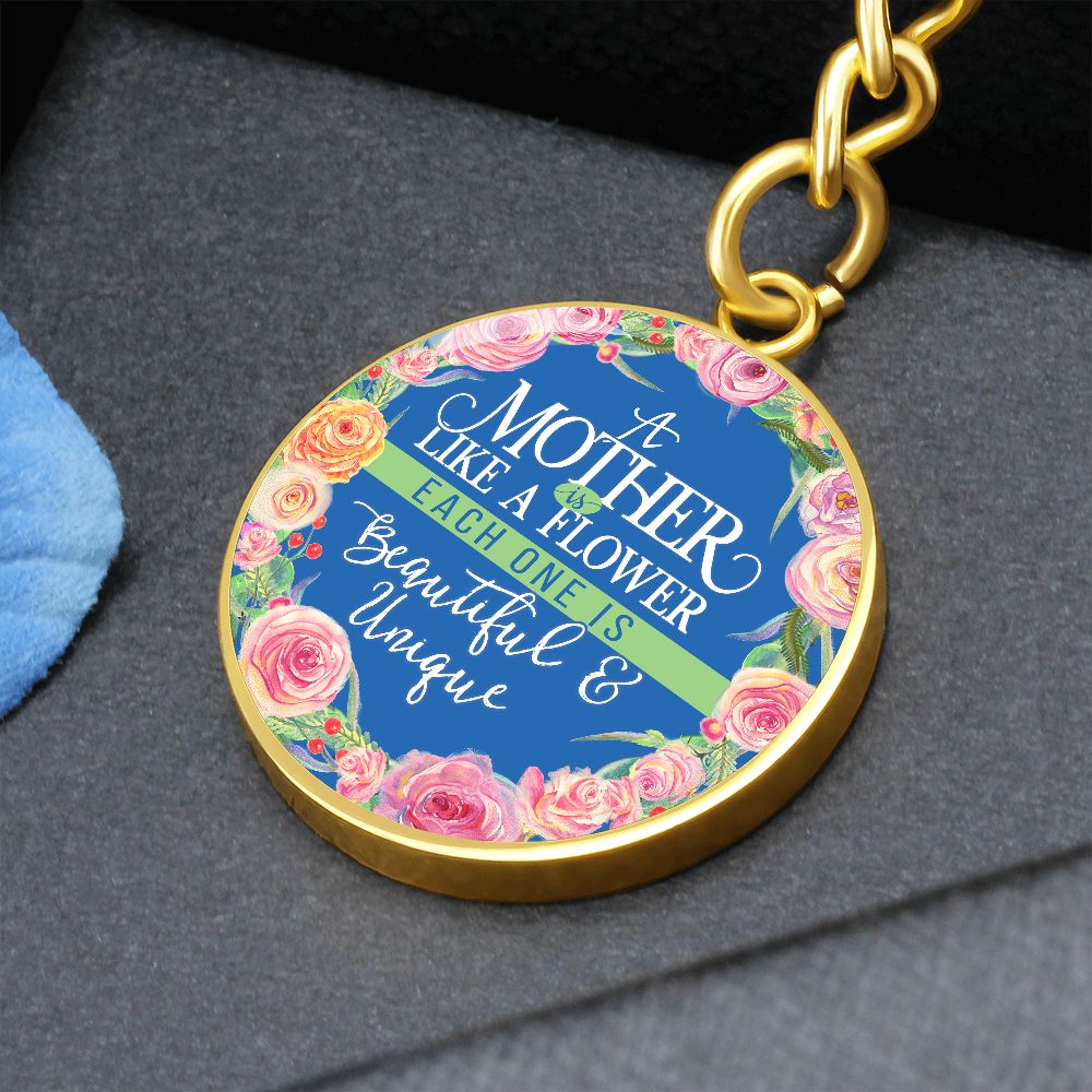 To My Mother | A Mother is like a Flower - Circle Keychain