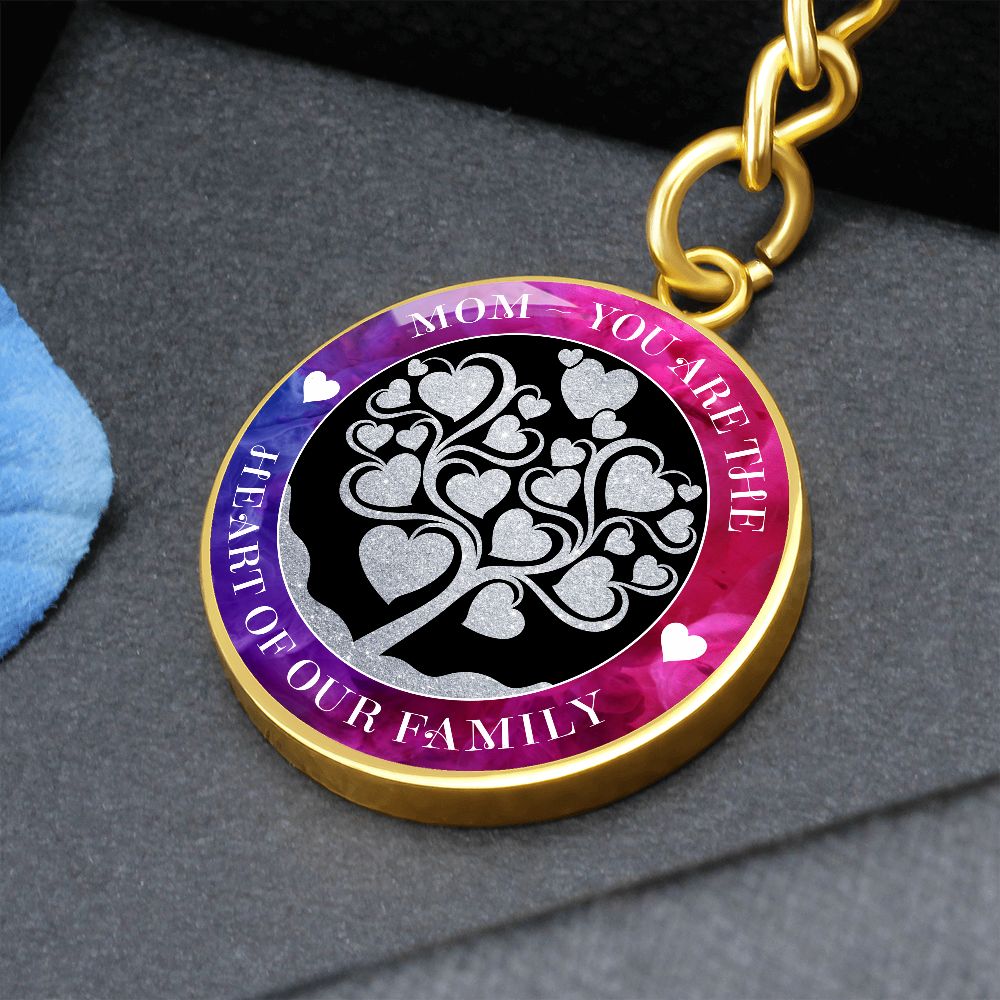 To My Mom | You are true Heart of our Family - Circle Keychain
