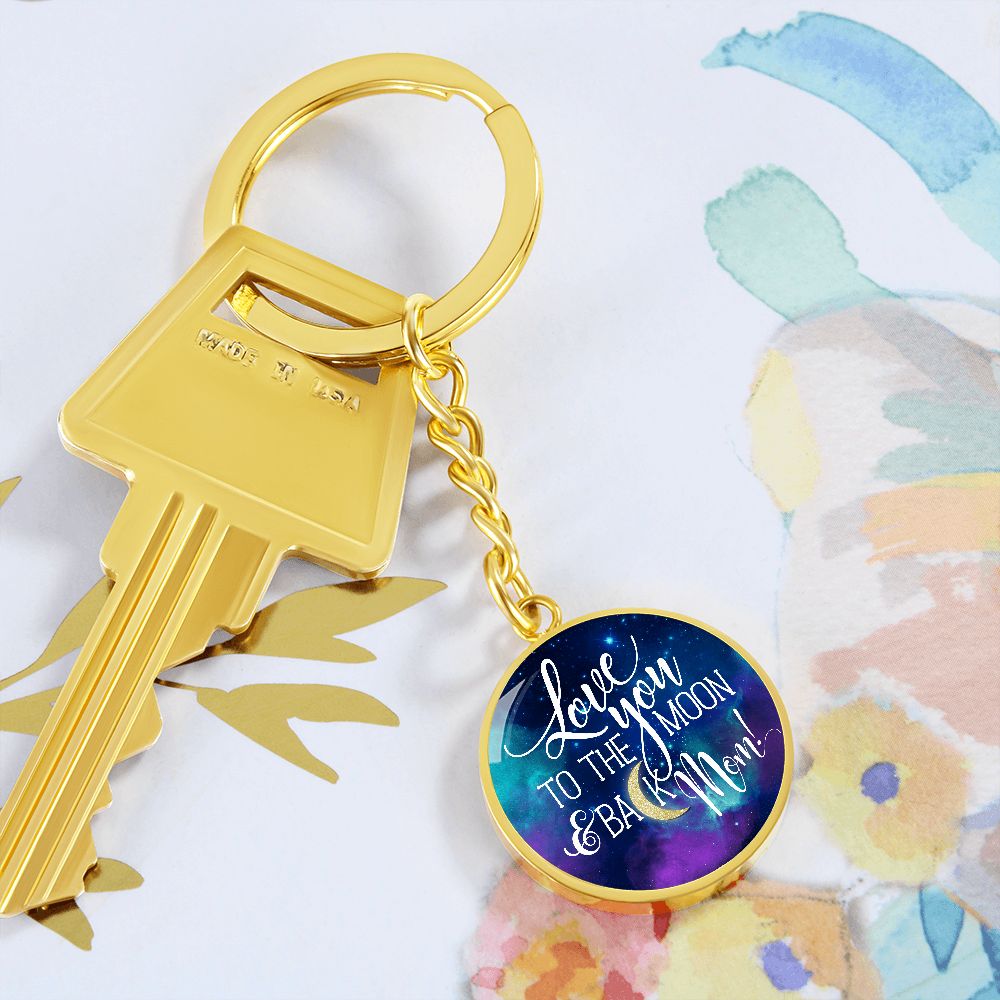 To My Mom | Love you to the Moon and Back Mom! - Circle Keychain