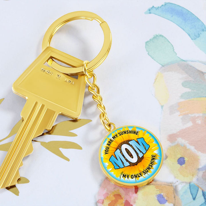 To My Mom | You are My Sunshine, My only Sunshine - Circle Keychain