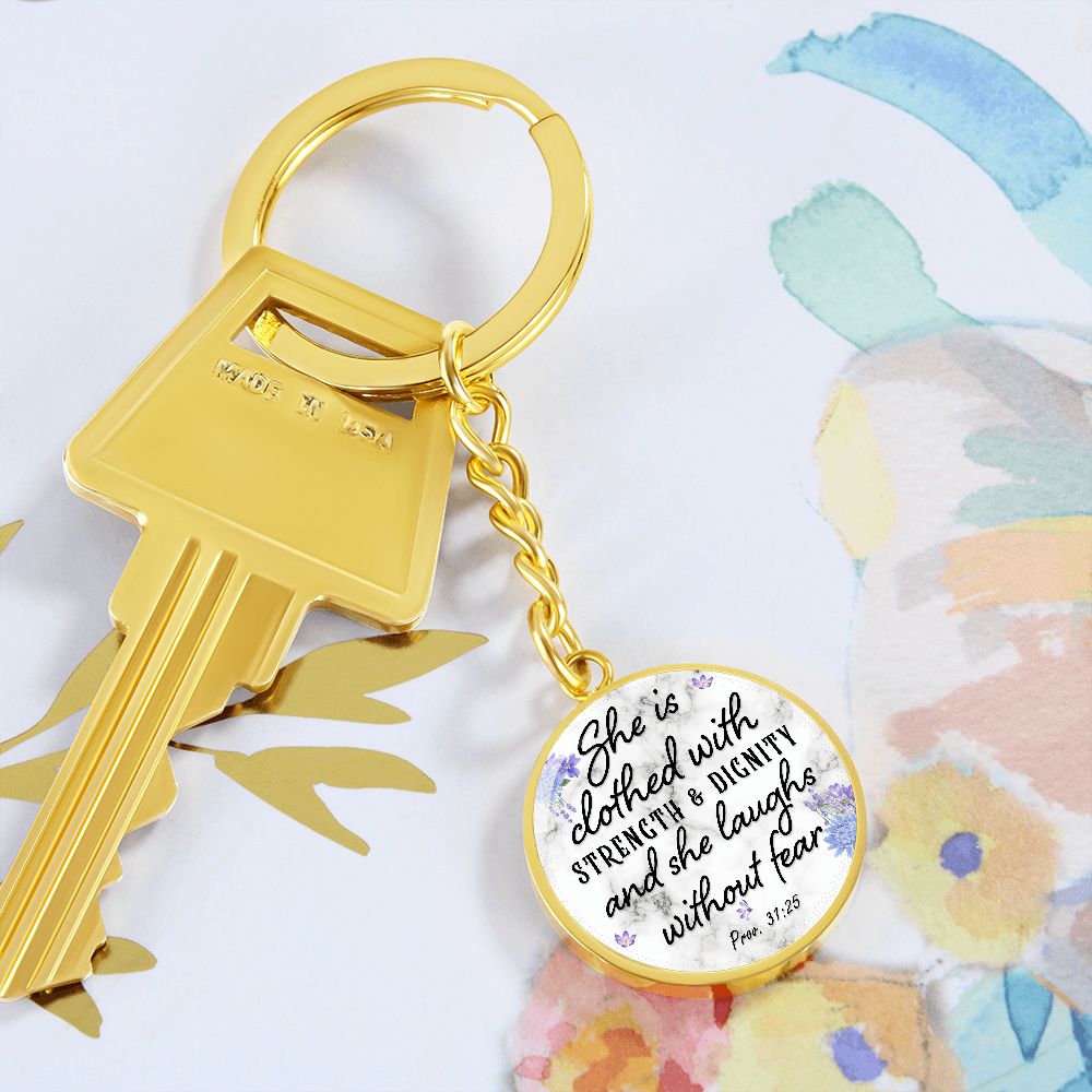 She is clothed with Strength and Dignity and She Laughs without Fear - Circle Keychain