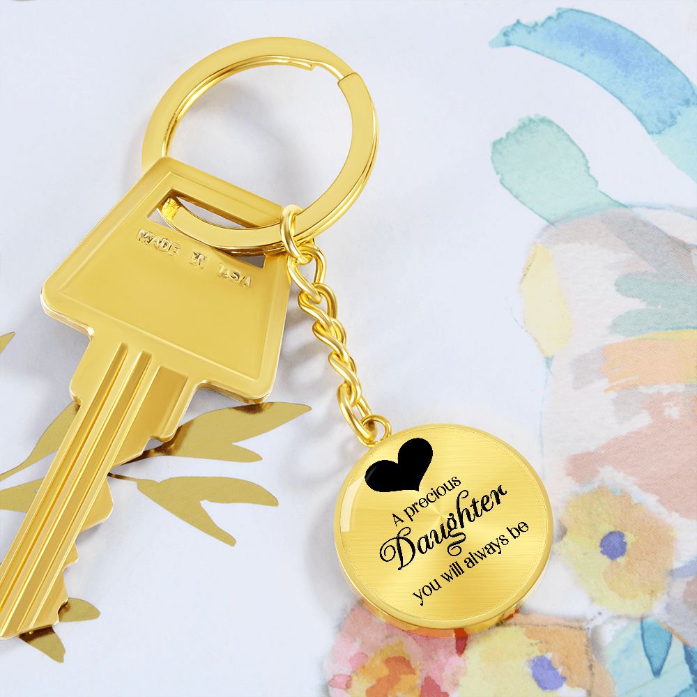 To My Daughter | A Precious Daughter you will always be - Circle Keychain