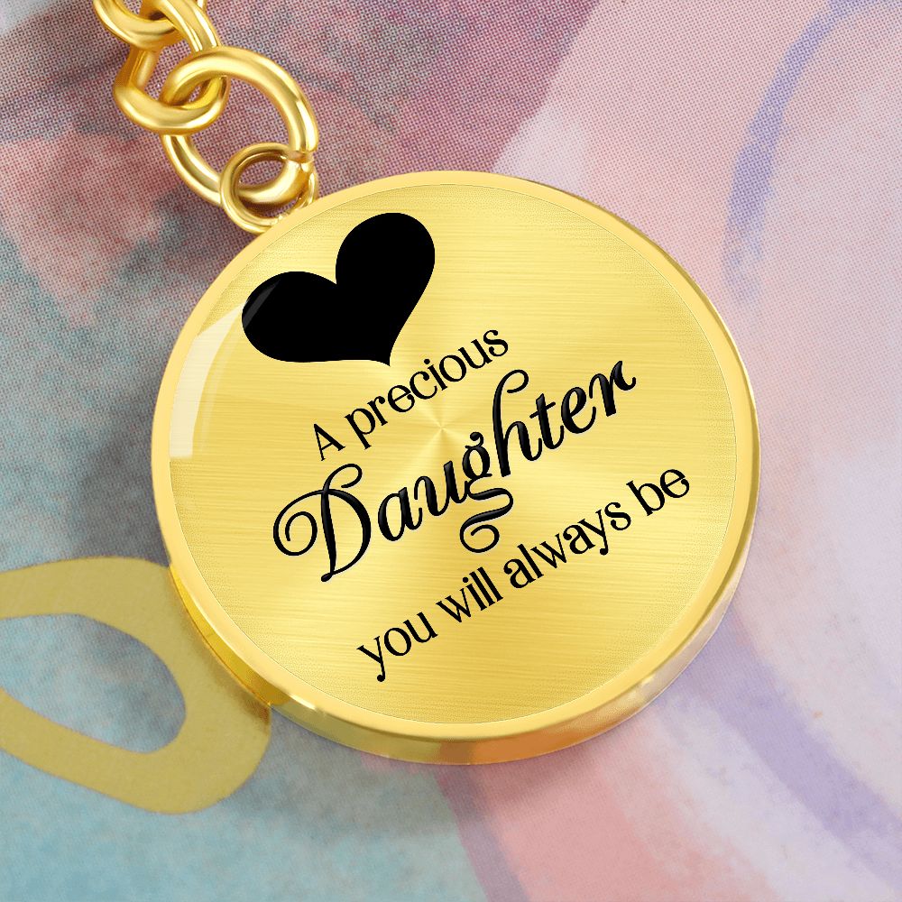 To My Daughter | A Precious Daughter you will always be - Circle Keychain