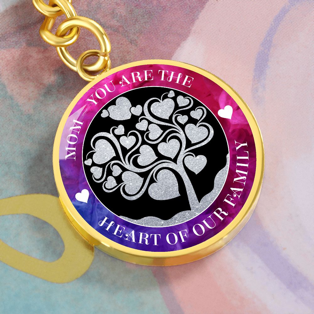To My Mom | You are true Heart of our Family - Circle Keychain
