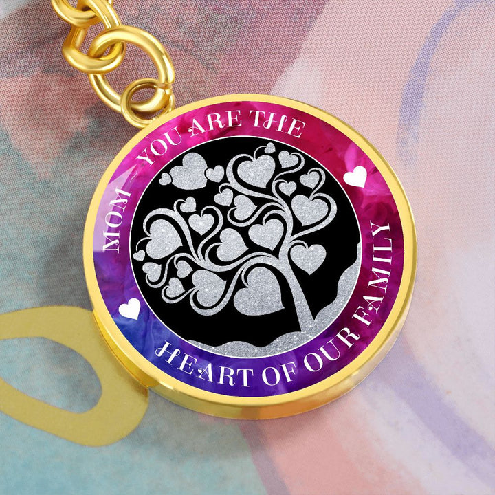 To My Mom | You are true Heart of our Family - Circle Keychain