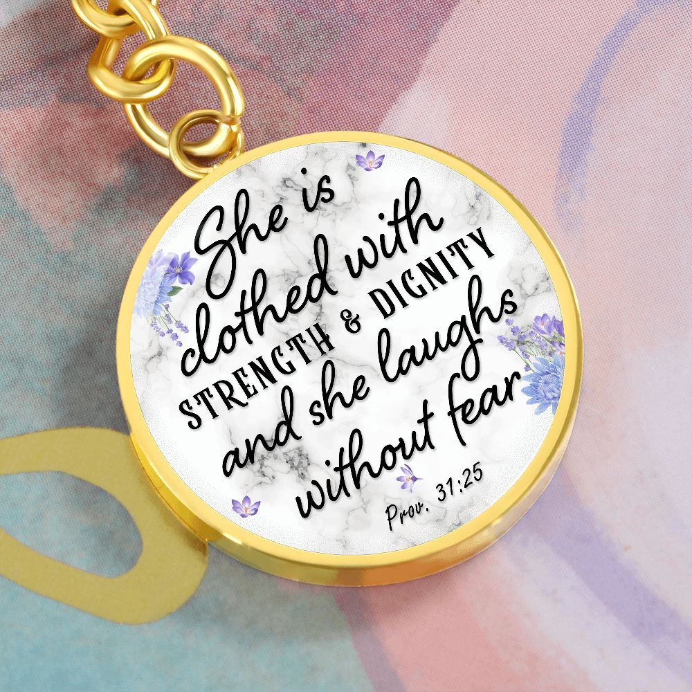 She is clothed with Strength and Dignity and She Laughs without Fear - Circle Keychain